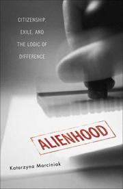 Alienhood : citizenship, exile, and the logic of difference