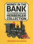 Cover of: Money In The Bank: The Katherine Kierland Herberger Collection