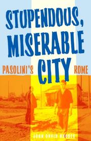 Stupendous, miserable city : Pasolini's Rome