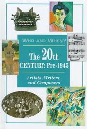 Cover of: The 20th Century: Pre-1945 : Artists, Writers, and Composers (Who and When, V. 7)