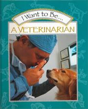 Cover of: I Want to Be a Veterinarian (I Want to Be)