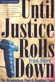 Cover of: Until justice rolls down: the Birmingham church bombing case