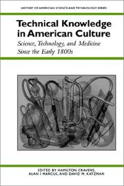 Cover of: Technical knowledge in American culture: science, technology, and medicine since the early 1800s