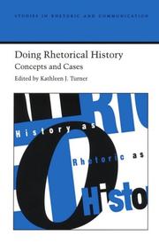 Cover of: Doing Rhetorical History: Concepts and Cases (Studies in Rhetoric and Communication)
