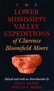 The Lower Mississippi Valley expeditions of Clarence Bloomfield Moore by Clarence B. Moore