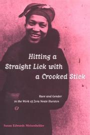 Cover of: Hitting a straight lick with a crooked stick: race and gender in the work of Zora Neale Hurston