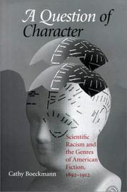 Cover of: A question of character: scientific racism and the genres of American fiction, 1892-1912