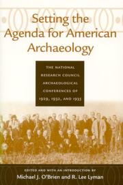Cover of: Setting the agenda for American archaeology: the National Research Council archaeological conferences of 1929, 1932, and 1935
