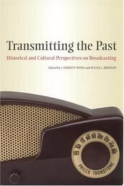 Cover of: Transmitting the past: historical and cultural perspectives on broadcasting