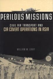 Perilous missions : Civil Air Transport and CIA covert operations in Asia