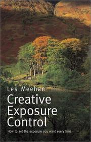 Cover of: Creative Exposure Control: How to Get the Exposure You Want Every Time