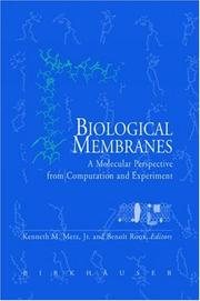 Cover of: Biological Membranes: A Molecular Perspective from Computation and Experiment