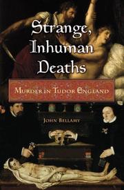 Cover of: Strange, Inhuman Deaths: Murder in Tudor England