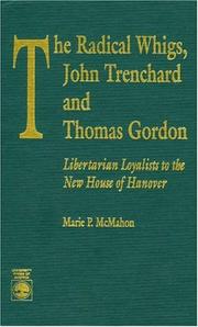 Cover of: The radical Whigs, John Trenchard and Thomas Gordon: libertarian Loyalists to the new House of Hanover