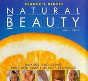 Natural beauty : making and using pure and simple beauty products