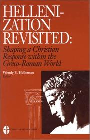 Cover of: Hellenization revisited: shaping a Christian response within the Greco-Roman world