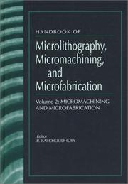 Handbook of microlithography, micromachining, and microfabrication by P. Rai-Choudhury