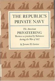 The Republic's private navy by Jerome R. Garitee