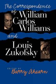 Cover of: The correspondence of William Carlos Williams & Louis Zukofsky