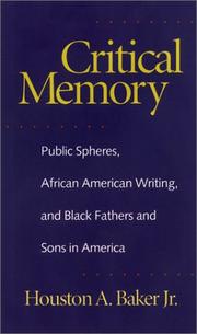 Cover of: Critical memory: public spheres, African American writing, and Black fathers and sons in America