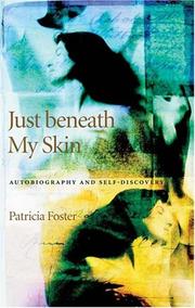 Just beneath my skin by Patricia Foster