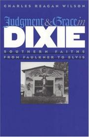 Judgment & grace in Dixie : southern faiths from Faulkner to Elvis