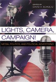 Cover of: Lights, Camera, Campaign!: Media, Politics, and Political Advertising (Popular Politics and Governance in America)