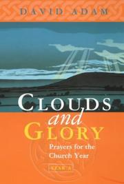 Clouds and glory : intercessions for the church year (year A)