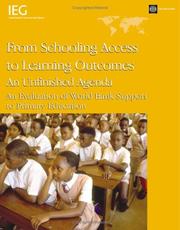 From schooling access to learning outcomes: an unfinished agenda : an evaluation of World Bank support to primary education