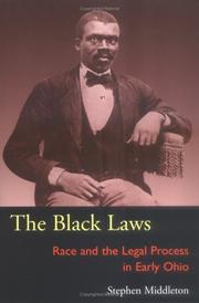 Cover of: The Black laws: race and the legal process in early Ohio