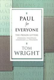 Paul for everyone : the prison letters : Ephesians, Philippians, Colossians and Philemon