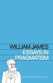 Cover of: Essays in Pragmatism (Hafner Library of Classics) | William James