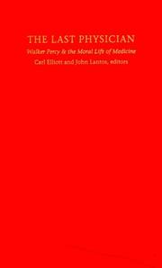 The last physician by Elliott, Carl, John D. Lantos