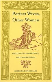 Cover of: Perfect Wives, Other Women: Adultery and Inquisition in Early Modern Spain