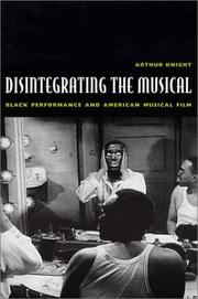 Cover of: Disintegrating the Musical: Black Performance and American Musical Film
