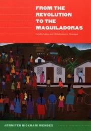 From the revolution to the maquiladoras : gender, labor, and globalization in Nicaragua