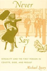 Cover of: Never Say I: Sexuality and the First Person in Colette, Gide, and Proust (Series Q)