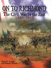 Cover of: On to Richmond: the Civil War in the East, 1861-1862