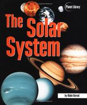 Cover of: The solar system by Robin Kerrod