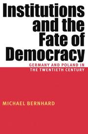 Cover of: Institutions And The Fate Of Democracy: Germany And Poland In The Twentieth Century (Pitt Russian East European)