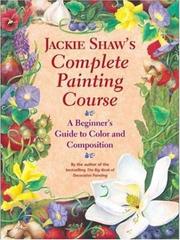 Cover of: Jackie Shaw's Step-by-Step Painting Course: Learning to Paint Beyond the Pattern