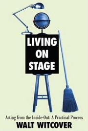 Cover of: Living on Stage: Acting from the Inside Out: A Practical Process