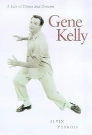 Cover of: Gene Kelly: a life of dance and dreams