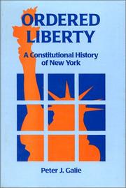 Cover of: Ordered liberty: a constitutional history of New York