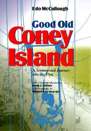 Cover of: Good old Coney Island: a sentimental journey into the past : the most rambunctious, scandalous, rapscallion, splendiferous, pugnacious, spectacular, illustrious, prodigious, frolicsome island on earth