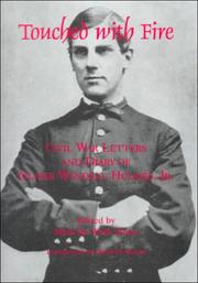 Cover of: Touched with fire: Civil War letters and diary of Oliver Wendell Holmes, Jr., 1861-1864