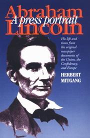 Cover of: Abraham Lincoln, a press portrait by [edited] by Herbert Mitgang.