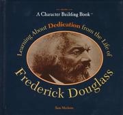 Cover of: Learning about dedication from the life of Frederick Douglass