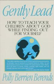 Cover of: Gently lead: how to teach your children about God while finding out for yourself