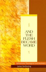 Cover of: And the Flesh Became Word: Reflections Theological and Aesthetic